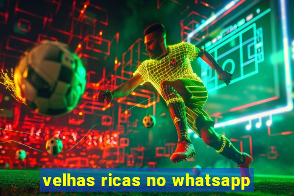 velhas ricas no whatsapp